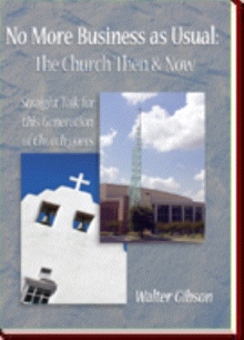 No More Business as Usual: The Church Then & Now