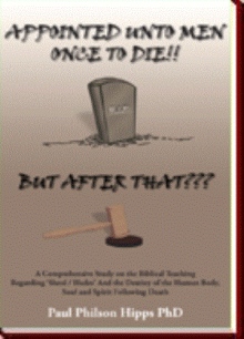 Appointed Unto Men Once to Die!! But After That???