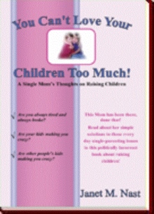 You Can't Love Your Children Too Much