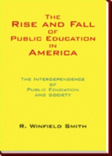 The Rise and Fall of Public Education in America