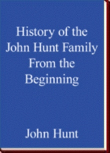 History of the John Hunt Family From the Beginning