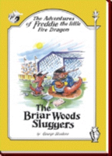 The Adventures of Freddie the little Fire Dragon: The Briar Woods Sluggers