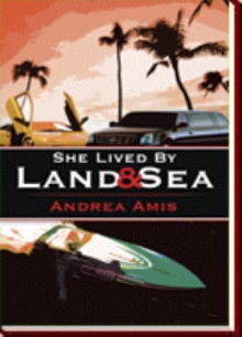 She Lived By Land & Sea