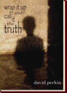 wrap it up and call it the truth