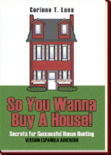 So You Wanna Buy A House!
