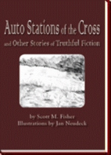 Auto Stations of the Cross and Other Stories of Truthful Fiction