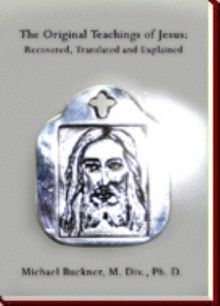 The Original Teachings of Jesus: Recovered, Translated and Explained
