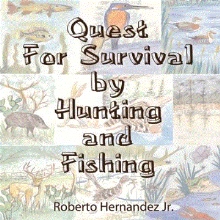 Quest For Survival by Hunting and Fishing