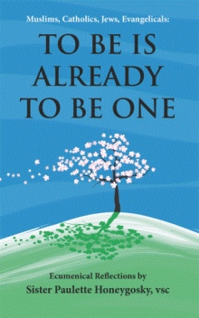 Muslims, Catholics, Jews, Evangelicals: TO BE IS ALREADY TO BE ONE