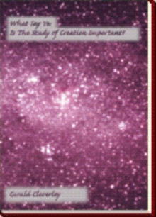 What Say Ye: Is The Study of Creation Important?