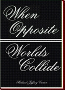 When Opposite Worlds Collide