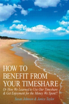 HOW TO BENEFIT FROM YOUR TIMESHARE