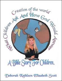 Creation of the World What Children Ask and How God Would Answer