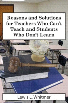 Reasons and Solutions for Teachers Who Can't Teach and Students Who Don't Learn