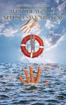 Why The World Needs a Saviour Now