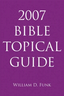 2007 Bible Topical Guide