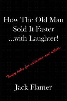 How The Old Man Sold It Faster...with Laughter!