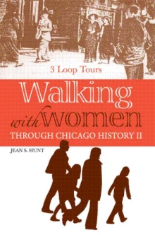 Walking With Women Through Chicago History II