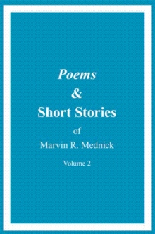 Poems & Short Stories of Marvin R. Mednick