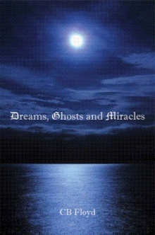 Dreams, Ghosts and Miracles