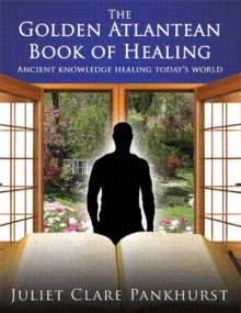 The Golden Atlantean Book of Healing