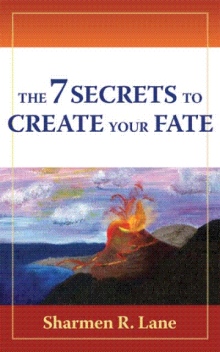 The 7 Secrets To Create Your Fate