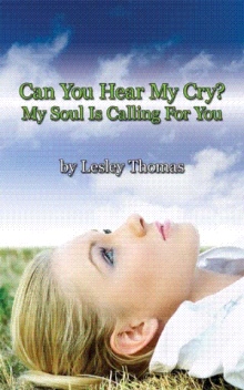 Can You Hear My Cry? My Soul Is Calling For You