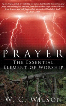 Prayer The Essential Element of Worship