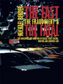 The Fast, The Fraudulent & The Fatal
