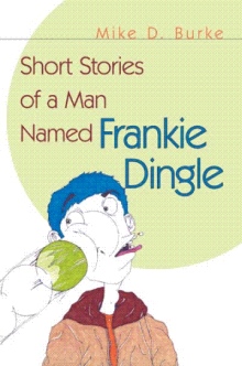 Short Stories of a Man Named Frankie Dingle
