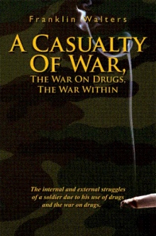 A Casualty Of War, The War On Drugs, The War Within