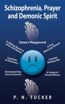 Schizophrenia, Prayer and Demonic Spirit