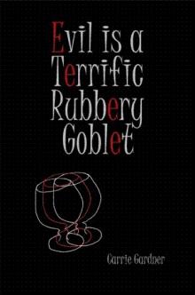 Evil is a Terrific Rubbery Goblet
