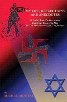 My Life, Reflections and Anecdotes