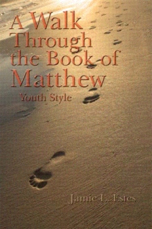 A Walk Through the Book of Matthew