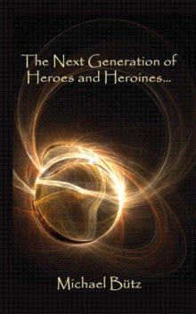 The Next Generation of Heroes and Heroines…