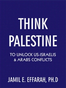 Think Palestine to unlock US-Israelis & Arabs Conflicts