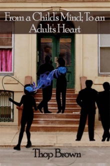 From a Child's Mind; To an Adult's Heart
