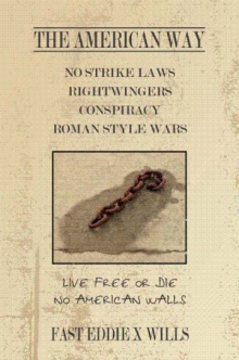 THE AMERICAN WAY -NO STRIKE LAWS- RIGHTWINGERS CONSPIRACY ROMAN STYLE WARS
