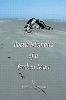 Poetic Memoirs of A Broken Man