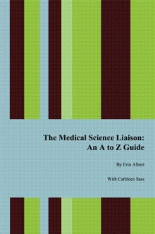 The Medical Science Liaison: An A to Z Guide