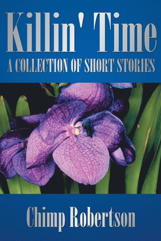 Killin Time : A COLLECTION SHORT STORIES