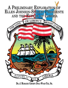 A Preliminary Exploration of Ellen Johnson-Sirleaf Presidente and the Future of Liberia