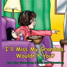 I'll Miss My Grandma, Wouldn't You?
