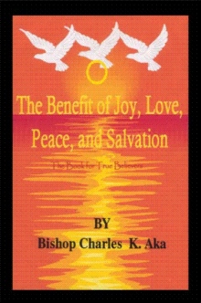 The Benefits of Joy, Love, Peace, and Salvation