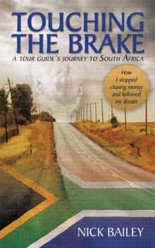 TOUCHING THE BRAKE - a tour guide's journey to South Africa