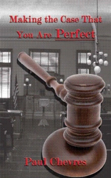 Making the Case That You Are Perfect