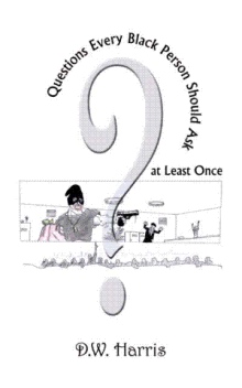 Questions Every Black Person Should Ask at Least Once