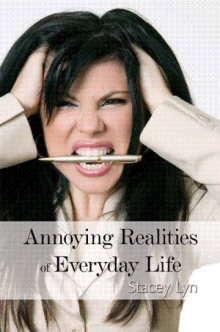Annoying Realities of Everyday Life