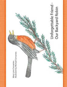 Unforgettable Friend - Our Backyard Robin